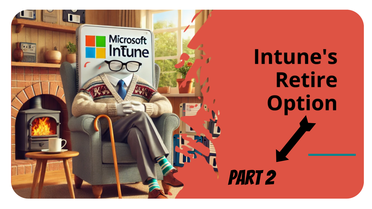 The whacky behavior of Intune’s retire option (Part 2)